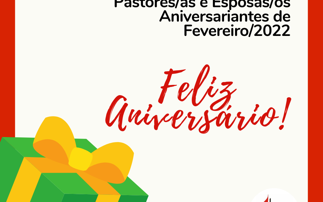 Celebrando os aniversariantes de Fevereiro!