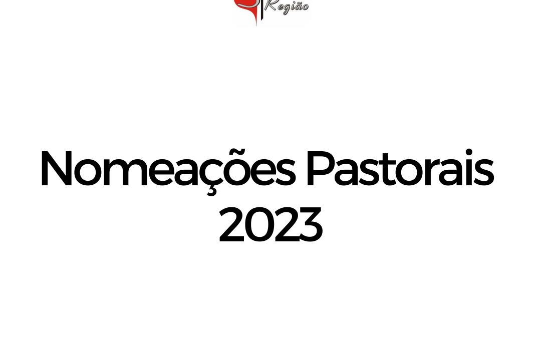 Nomeações Pastorais 2023