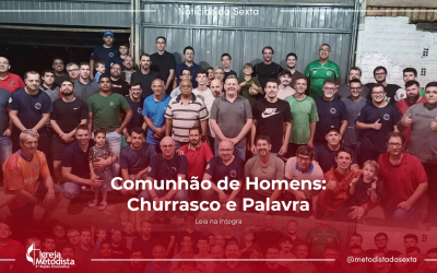 Comunhão de Homens: Churrasco e Palavra