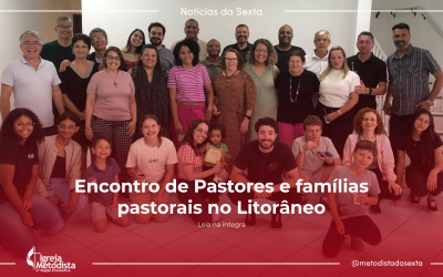 Encontro de Pastores e famílias pastorais no Litorâneo