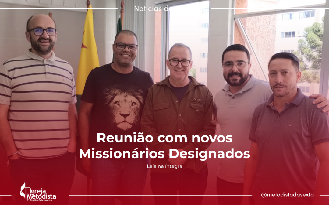 Reunião com novos Missionários Designados