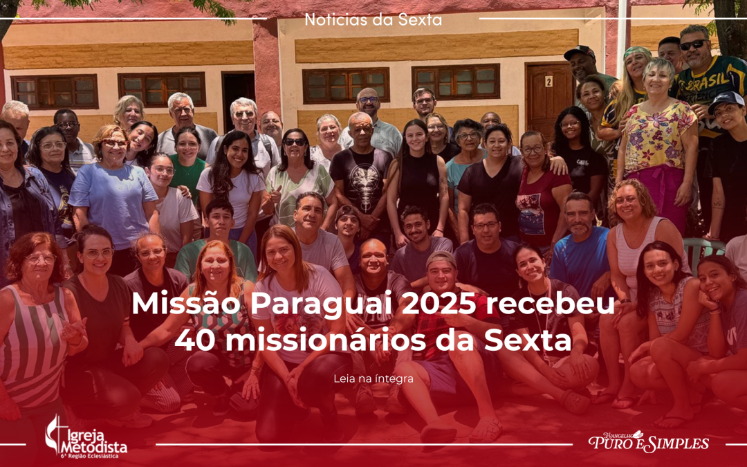 Missão Paraguai 2025 recebeu 40 missionários da Sexta