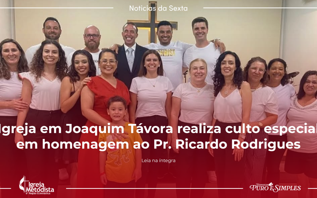 Igreja em Joaquim Távora realiza culto especial em homenagem ao Pr. Ricardo Rodrigues