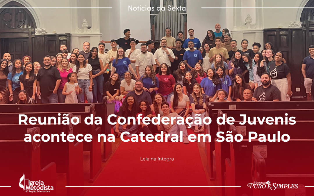 Reunião da Confederação de Juvenis acontece na Catedral em São Paulo