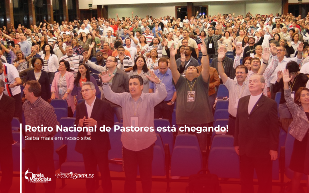 Retiro Nacional de Pastores está chegando!