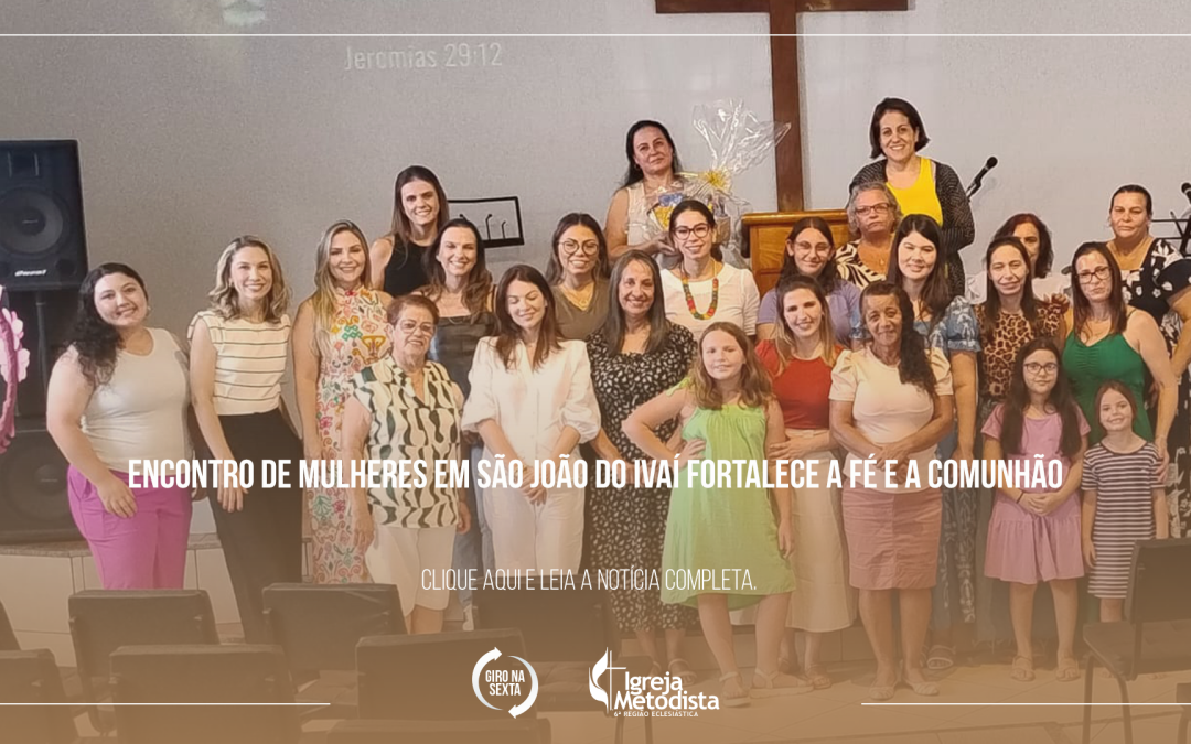 Encontro de Mulheres em São João do Ivaí fortalece a fé e a comunhão