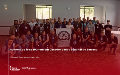 Homens de fé se reúnem em Caçador para o Distrital do Serrano