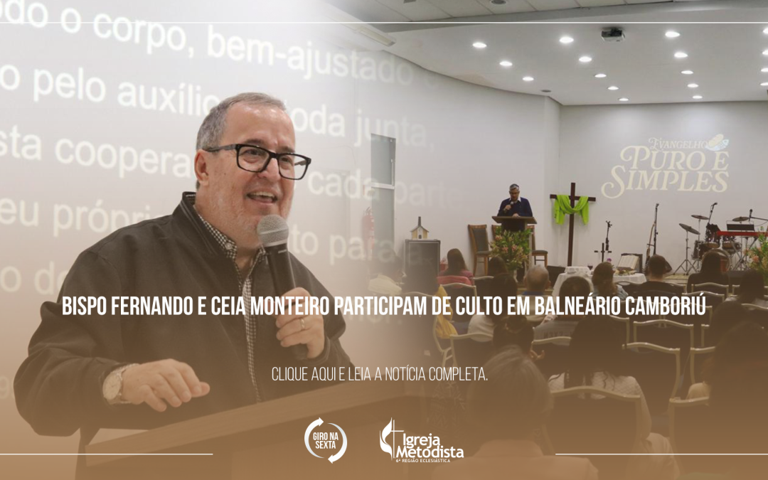 Bispo Fernando e Ceia Monteiro participam de culto em Balneário Camboriú