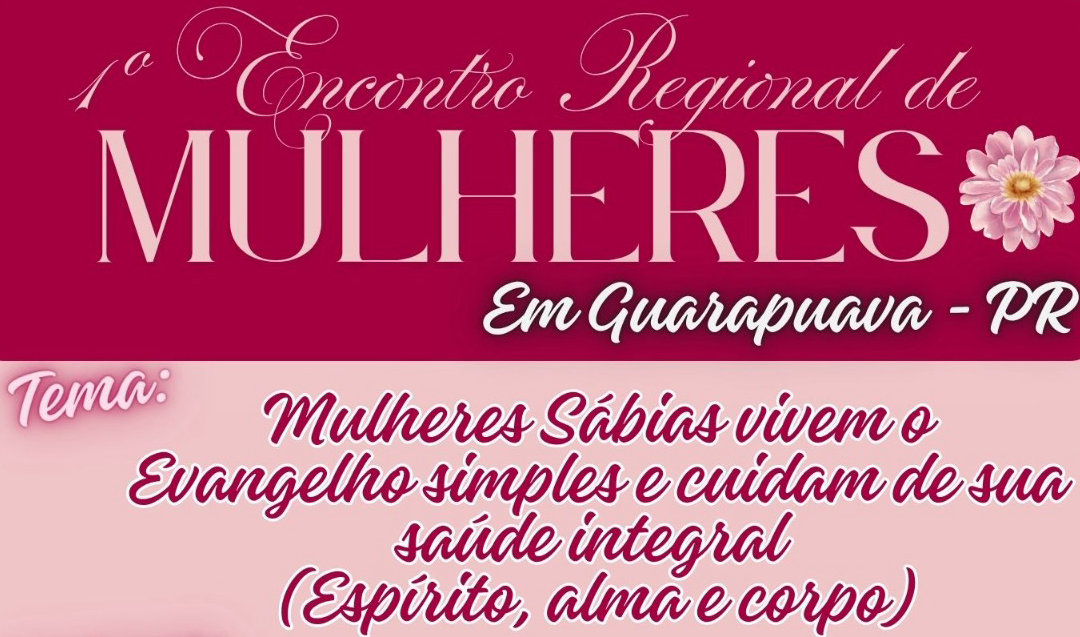 Vem aí o 1º Encontro Regional de Mulheres da Sexta Região!