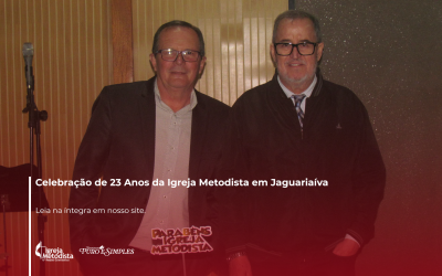 Celebração de 23 Anos da Igreja Metodista em Jaguariaíva