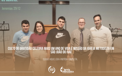 Culto de Gratidão celebra mais um ano de vida e missão da Igreja Metodista em São João do Ivaí