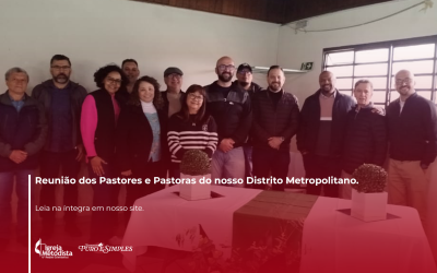 Reunião dos Pastores e Pastoras do nosso Distrito Metropolitano.