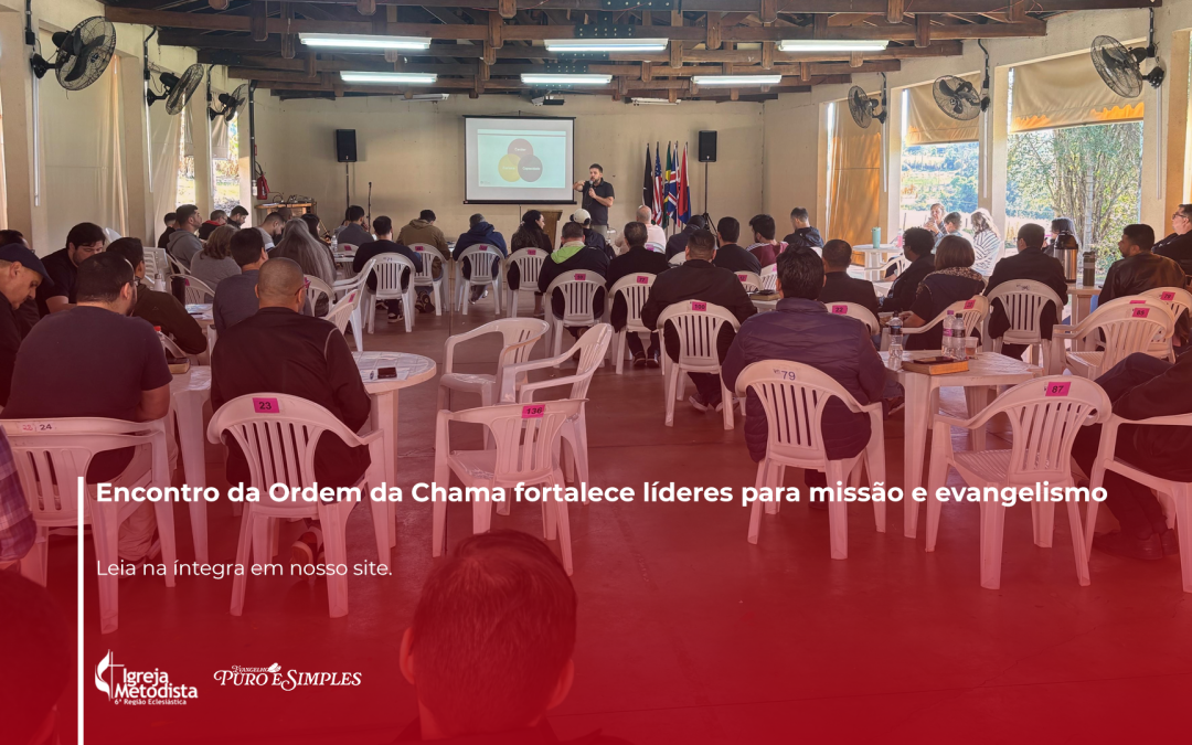 Encontro da Ordem da Chama fortalece líderes para missão e evangelismo