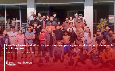 Famílias Pastorais do Distrito Metropolitano participam de dia de confraternização em Piraquara
