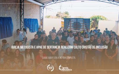 Igreja Metodista e APAE de Sertaneja realizam culto cristão de inclusão